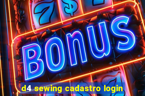 d4 sewing cadastro login